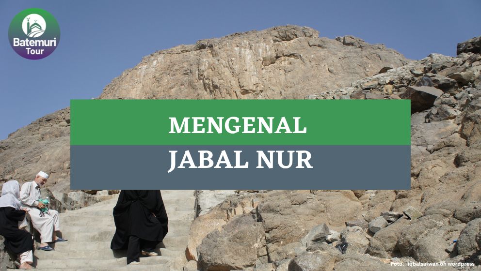 Mengenal Jabal Nur, Destinasi Favorit City Tour Makkah